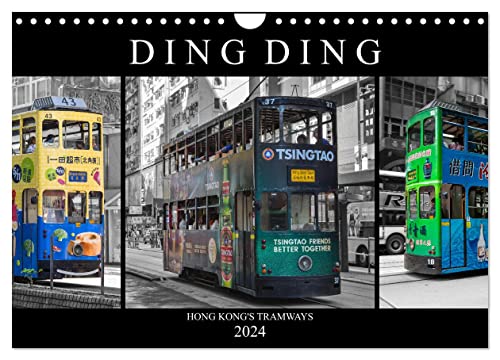 Ding Ding - Hong Kong's Tramways (Wandkalender 2024 DIN A4 quer), CALVENDO Monatskalender von CALVENDO
