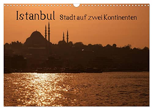 Istanbul - Stadt auf zwei Kontinenten (Wandkalender 2024 DIN A3 quer), CALVENDO Monatskalender von CALVENDO