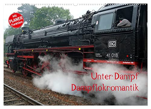 Unter Dampf - Dampflokromantik (Wandkalender 2025 DIN A2 quer), CALVENDO Monatskalender