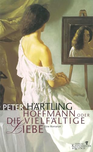 Hoffmann oder Die vielfältige Liebe: Eine Romanze