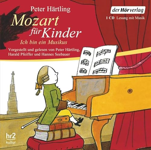 Mozart für Kinder: Ich bin ein Musikus von Hoerverlag DHV Der