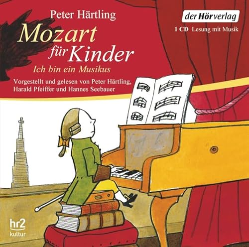 Mozart für Kinder: Ich bin ein Musikus Mozart für Kinder: Ich bin ein Musikus