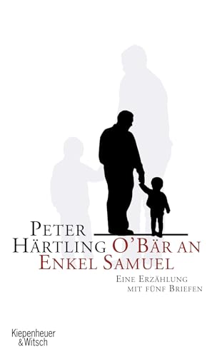 O'Bär an Enkel Samuel: Eine Erzählung mit fünf Briefen von Kiepenheuer & Witsch GmbH