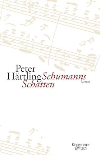 Schumanns Schatten: Roman Schumanns Schatten: Roman von Kiepenheuer & Witsch GmbH