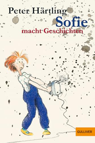 Sofie macht Geschichten: Ausgezeichnet mit dem Zürcher Kinderbuchpreis 'La vache qui lit' 1980 von Beltz