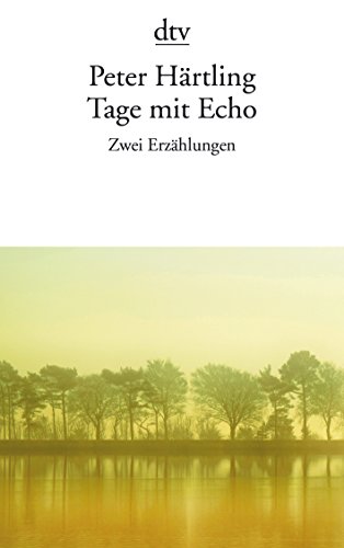 Tage mit Echo: Zwei Erzählungen von dtv Verlagsgesellschaft