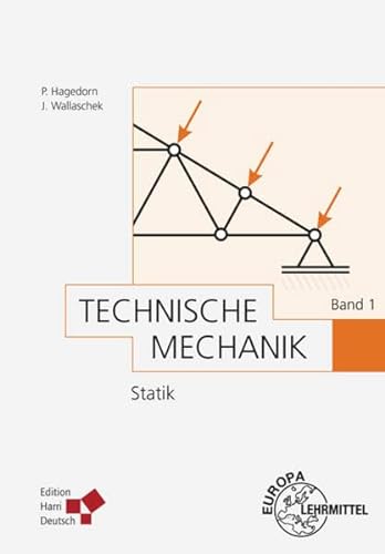 Technische Mechanik Band 1: Statik von Deutsch (Harri) / Europa-Lehrmittel