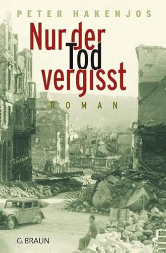 Nur der Tod vergisst: Roman Nur der Tod vergisst: Roman von Der Kleine Buch Verlag