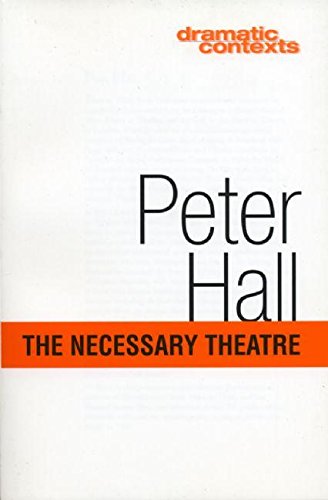The Necessary Theatre (Dramatic Contexts)