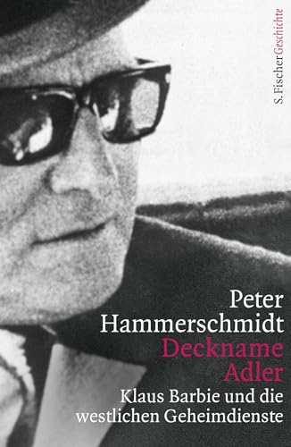 Deckname Adler: Klaus Barbie und die westlichen Geheimdienste von FISCHER, S.