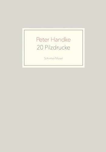 19 Pilzdrucke: Peter Handke von Schirmer /Mosel Verlag Gm