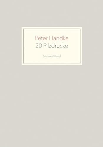 19 Pilzdrucke: Peter Handke von Schirmer /Mosel Verlag Gm