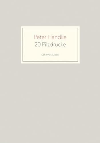 19 Pilzdrucke: Peter Handke von Schirmer /Mosel Verlag Gm