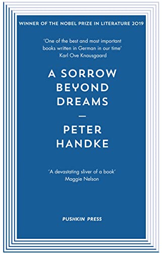 A Sorrow Beyond Dreams: Peter Handke