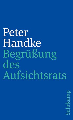 Begrüßung des Aufsichtsrats: Prosatexte (suhrkamp taschenbuch) von Suhrkamp Verlag AG
