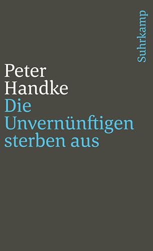 Die Unvernünftigen sterben aus (suhrkamp taschenbuch)