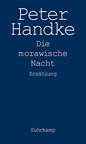 Die morawische Nacht: Erzählung Die morawische Nacht: Erzählung von Suhrkamp Verlag AG