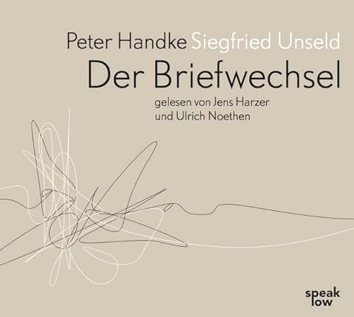 Peter Handke Siegfried Unseld. Briefwechsel Peter Handke Siegfried Unseld. Briefwechsel