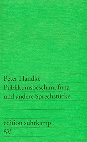 Publikumsbeschimpfung und andere Sprechstücke (edition suhrkamp) von Suhrkamp Verlag AG
