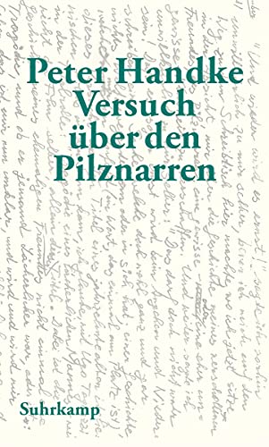 Versuch über den Pilznarren: Eine Geschichte für sich Versuch über den Pilznarren: Eine Geschichte für sich
