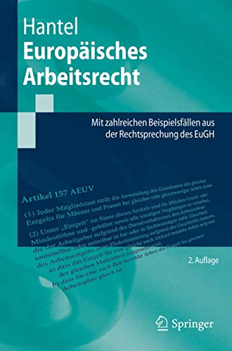 Europäisches Arbeitsrecht: Mit zahlreichen Beispielsfällen aus der Rechtsprechung des EuGH (Springer-Lehrbuch) von Springer