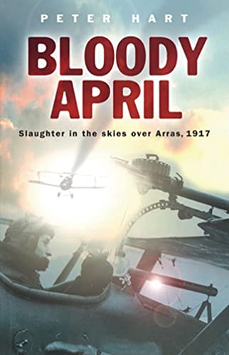 Bloody April: Slaughter in the Skies over Arras, 1917 (Cassell) von George Weidenfeld & Nicholson