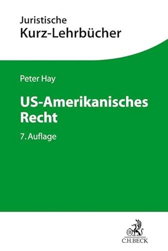 US-Amerikanisches Recht (Kurzlehrbücher für das Juristische Studium)