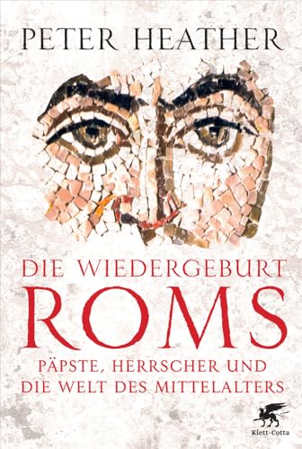 Die Wiedergeburt Roms: Päpste, Herrscher und die Welt des Mittelalters von Klett-Cotta