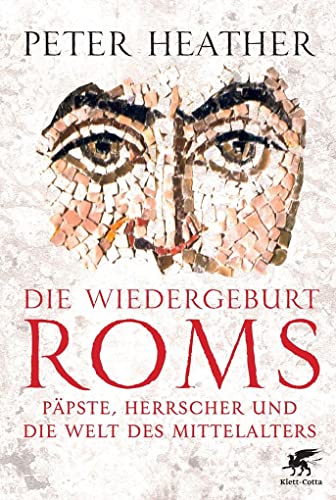 Die Wiedergeburt Roms: Päpste, Herrscher und die Welt des Mittelalters von Klett-Cotta Verlag