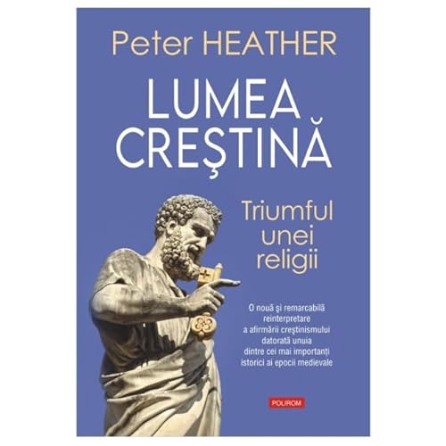 Lumea Crestina. Triumful Unei Religii Lumea Crestina. Triumful Unei Religii von Polirom