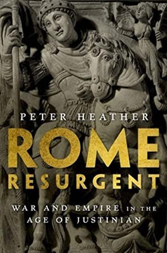 Rome Resurgent: War and Empire in the Age of Justinian (Ancient Warfare and Civilization) von OUP USA