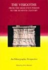 The Visigoths from the Migration Period to the S - An Ethnographic Perspective (Studies in Historical Archaeoethnology, Band 4) von Boydell Press