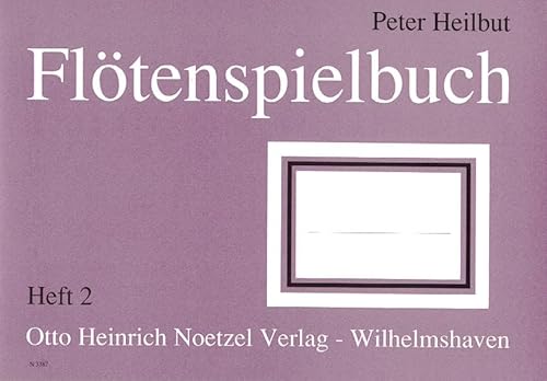 Flötenspielbuch - Heft 2: Eine Anleitung für das Spiel auf der Sopranblockflöte