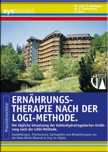 Ernährungstherapie nach der LOGI-Methode: Die tägliche Umsetzung der Kohlenhydratreduzierten Ernährung nach der LOGI-Methode