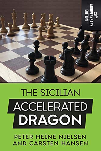 The Sicilian Accelerated Dragon - 20th Anniversary Edition von Independently Published