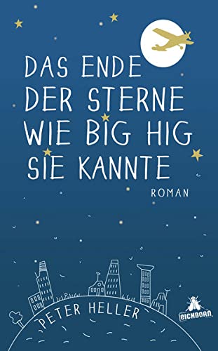 Das Ende der Sterne wie Big Hig sie kannte: Roman Das Ende der Sterne wie Big Hig sie kannte: Roman