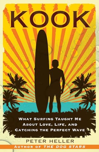 Kook: What Surfing Taught Me About Love, Life, and Catching the Perfect Wave von Free Press