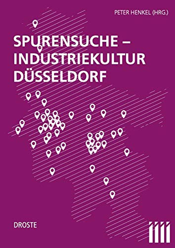 Spurensuche: Industriekultur Düsseldorf