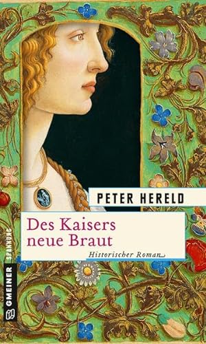 Des Kaisers neue Braut: Historischer Roman (Robert und Osman) von Gmeiner-Verlag
