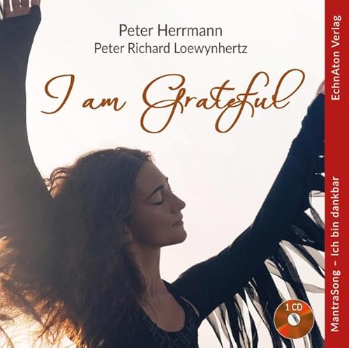I am Grateful: MantraSong - Ich bin dankbar I am Grateful: MantraSong - Ich bin dankbar