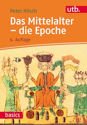 Das Mittelalter - die Epoche, utb basics von UTB GmbH