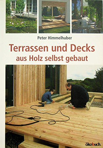 Terrassen und Decks: aus Holz selbst gebaut