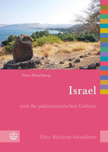 Israel und die palästinensischen Gebiete (EVAs Biblische Reiseführer)