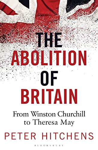 The Abolition of Britain: From Winston Churchill to Theresa May von Bloomsbury