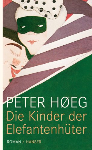 Die Kinder der Elefantenhüter: Roman von Hanser, Carl GmbH + Co.
