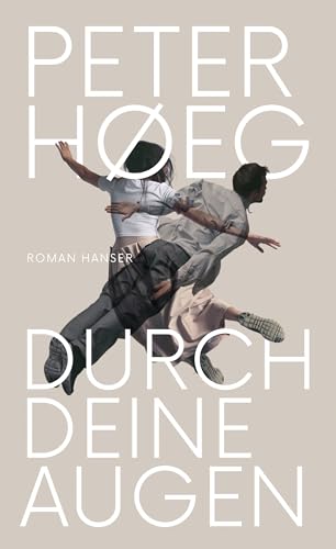 Durch deine Augen: Roman von Hanser, Carl GmbH + Co.