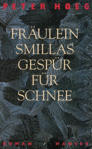 Fräulein Smillas Gespür für Schnee: Roman von Hanser, Carl GmbH + Co.