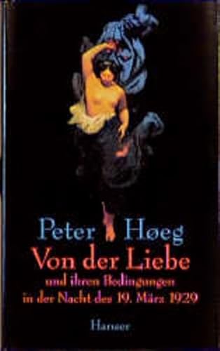 Von der Liebe und ihren Bedingungen in der Nacht des 19. März 1929: Erzählungen Von der Liebe und ihren Bedingungen in der Nacht des 19. März 1929: Erzählungen von HANSER FACHBUCHVERLAG