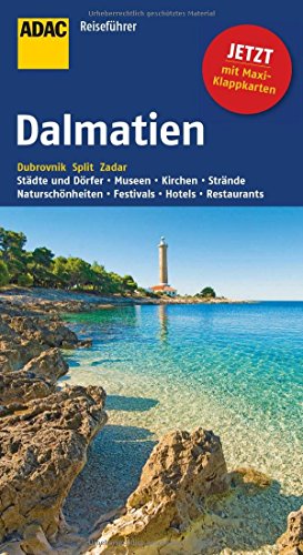 ADAC Reiseführer Dalmatien: Dubrovnik Split Zadar ADAC Reiseführer Dalmatien: Dubrovnik Split Zadar