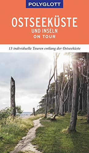 POLYGLOTT on tour Reiseführer Ostseeküste & Inseln: 13 individuelle Touren entlang der Ostseeküste POLYGLOTT on tour Reiseführer Ostseeküste & Inseln: 13 individuelle Touren entlang der Ostseeküste